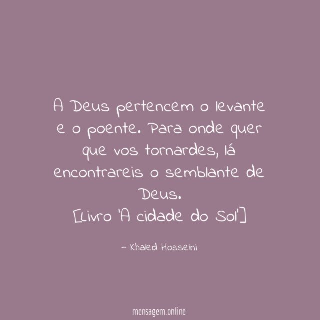 A Deus pertencem o levante e o poente