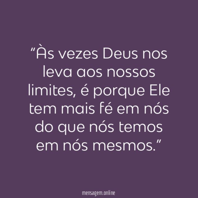 Às vezes Deus nos leva aos nossos limites