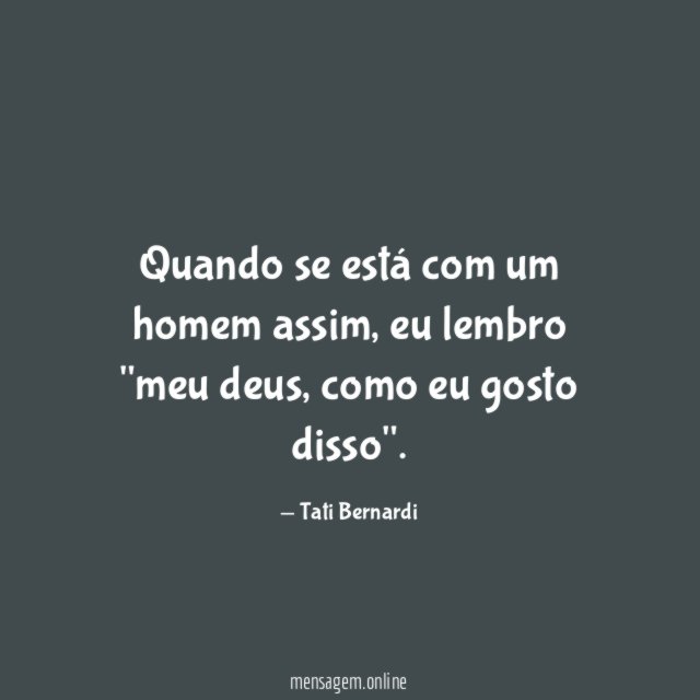 Quando se está com um homem assim