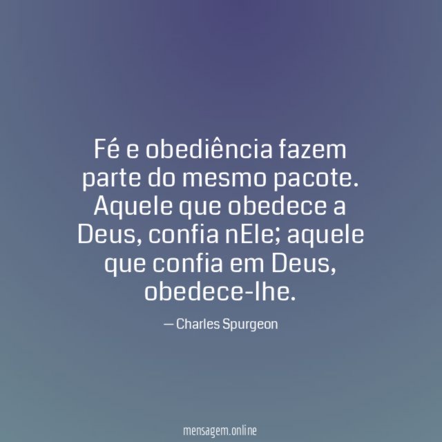 Fé e obediência fazem parte do mesmo pacote