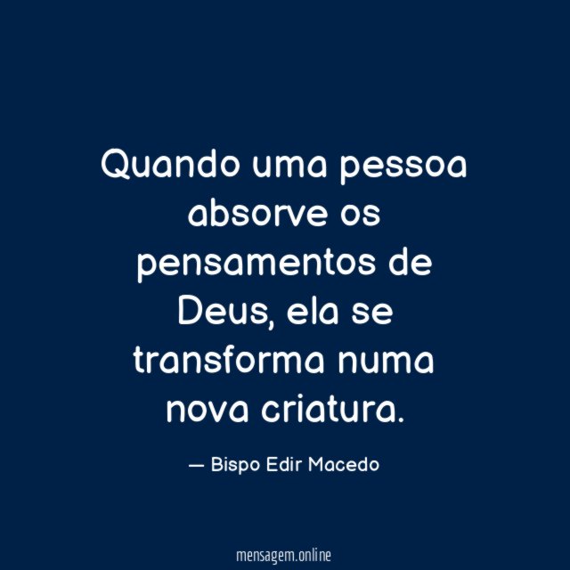Quando uma pessoa absorve os pensamentos de Deus