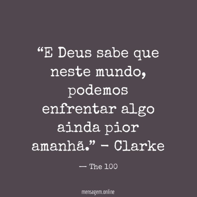 E Deus sabe que neste mundo