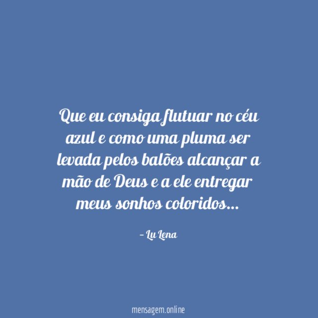Que eu consiga flutuar no céu azul