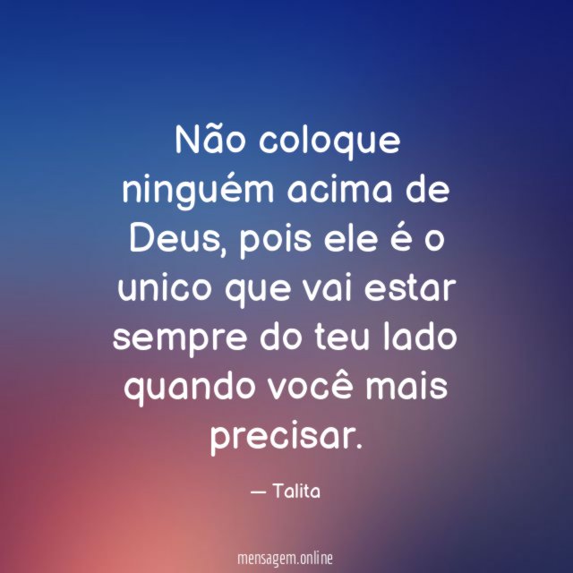 Não coloque ninguém acima de Deus