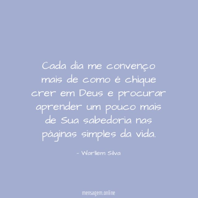 Cada dia me convenço mais de como é
