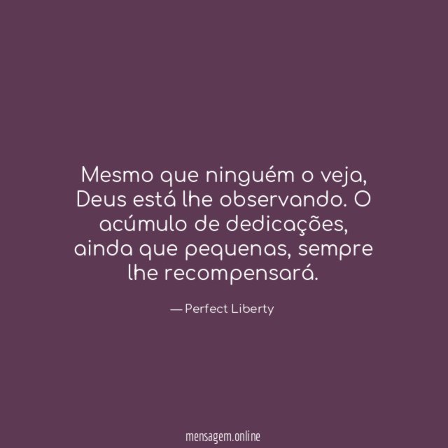 Mesmo que ninguém o veja