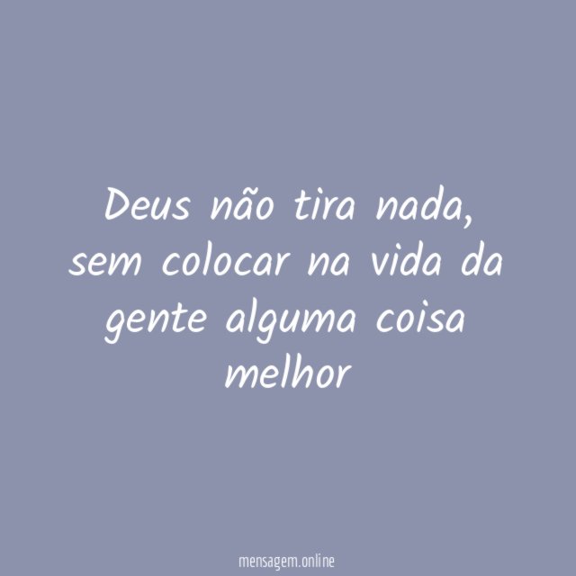 Deus não tira nada