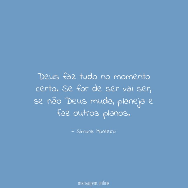 Deus faz tudo no momento certo