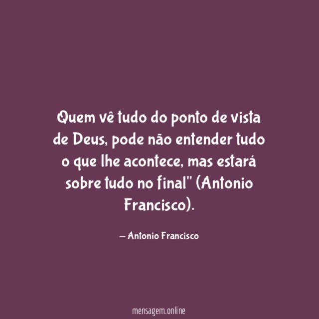 Quem vê tudo do ponto de vista de Deus