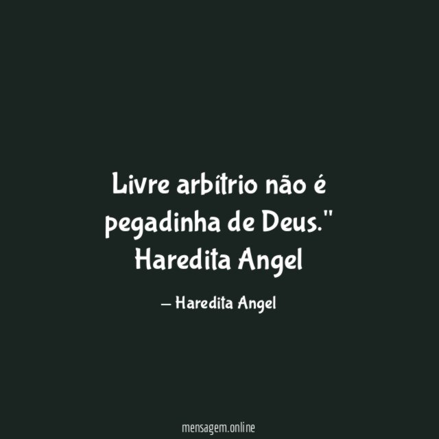 "Livre arbítrio não é pegadinha de Deus."