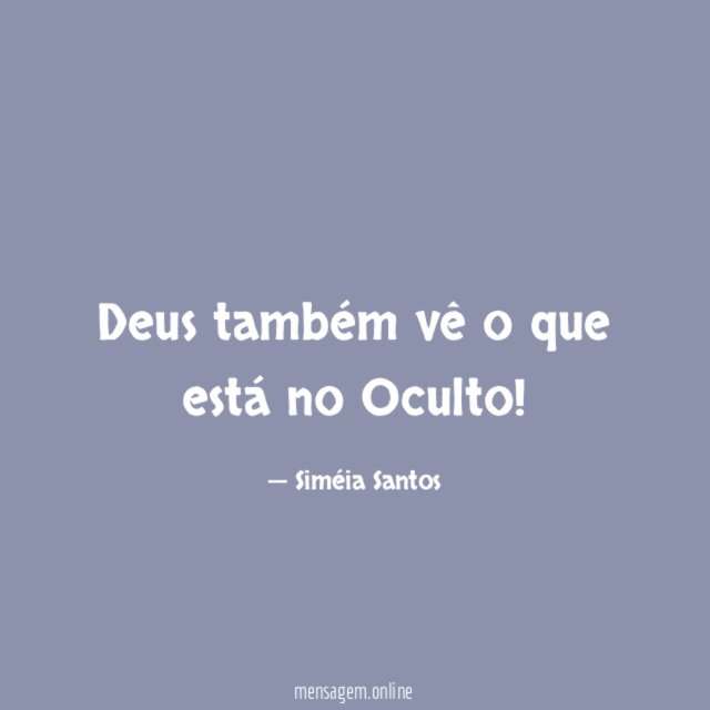 Deus também vê o que está no Oculto