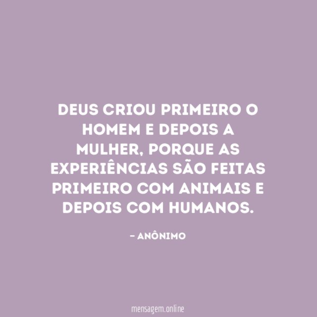 Deus criou primeiro o homem e depois a mulher