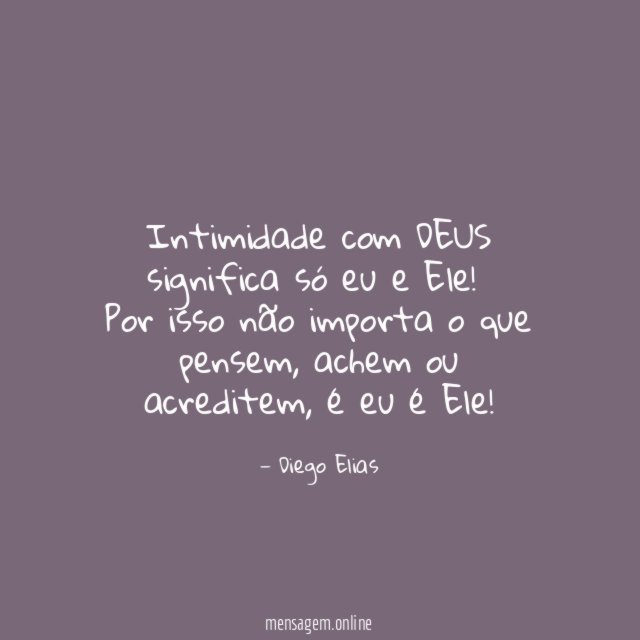 Intimidade com DEUS significa só eu e Ele