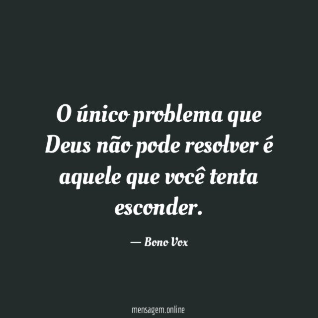 O único problema que Deus não pode resolver