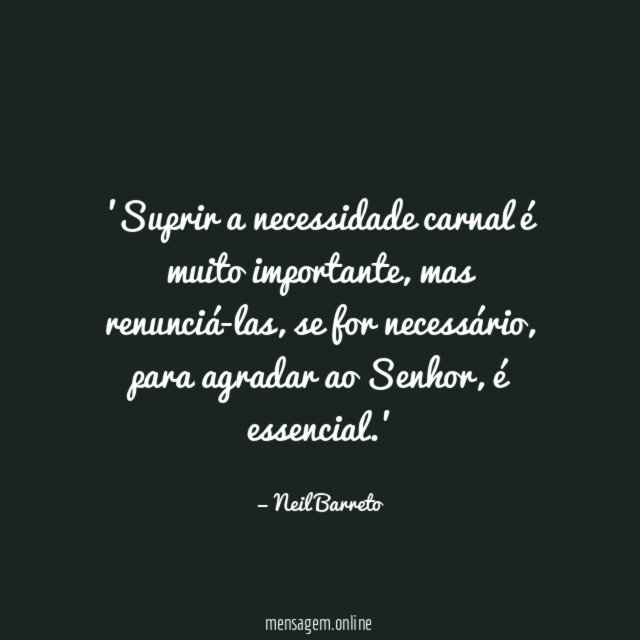 Suprir a necessidade carnal é muito importante