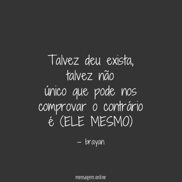 Talvez deu exista