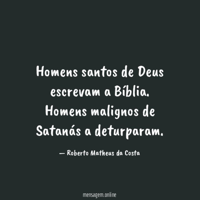 Homens santos de Deus escrevam a Bíblia
