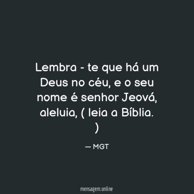 Lembra - te que há um Deus no céu