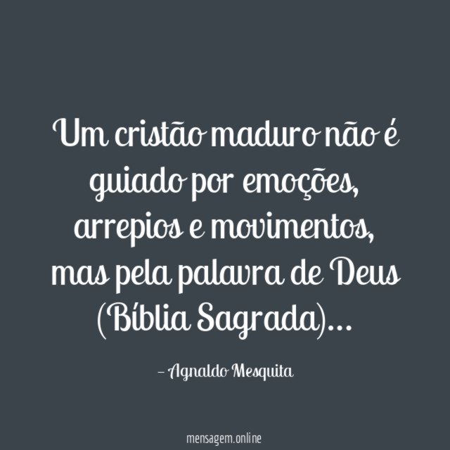 Um cristão maduro não é guiado por emoções