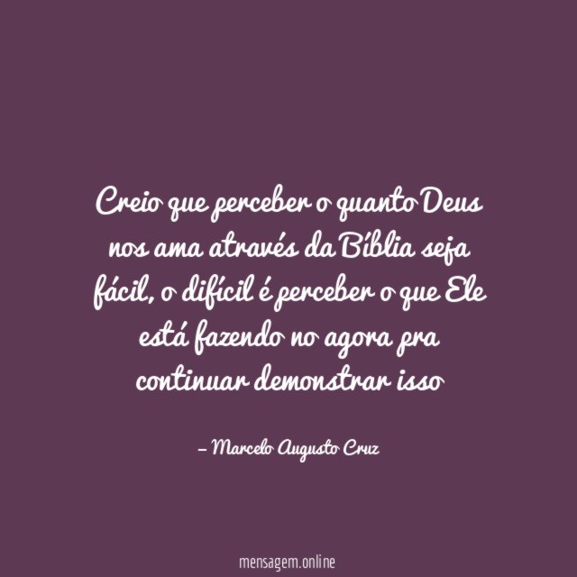 Creio que perceber o quanto Deus nos ama
