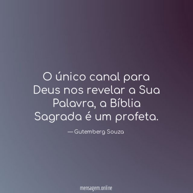 O único canal para Deus nos revelar a Sua Palavra