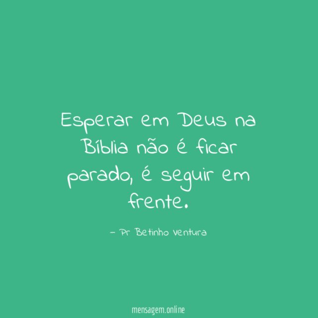 Esperar em Deus na Bíblia não é ficar parado