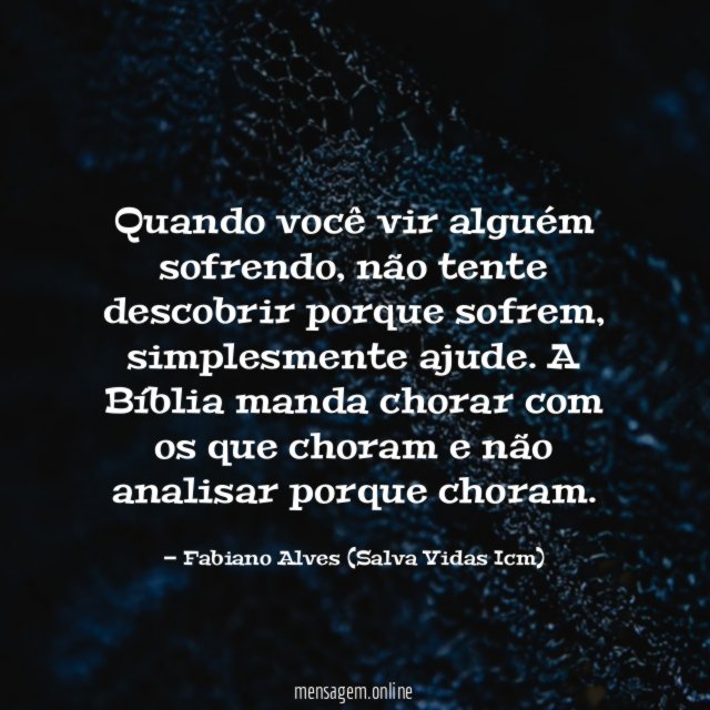 Quando você vir alguém sofrendo