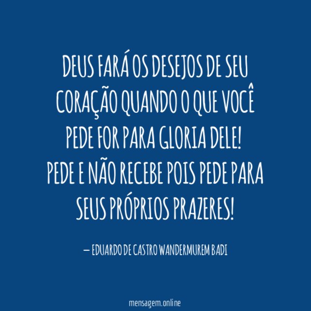 DEUS FARÁ OS DESEJOS DE SEU CORAÇÃO QUANDO