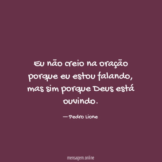 Eu não creio na oração porque eu estou falando