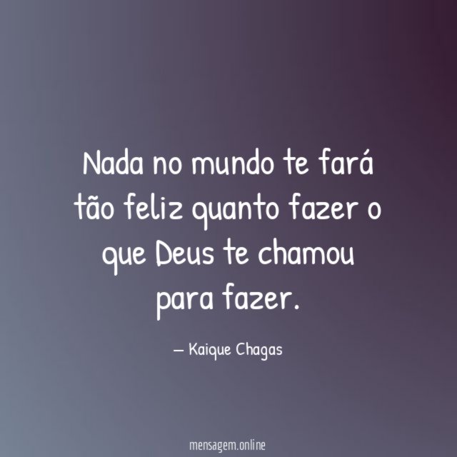 Nada no mundo te fará tão feliz quanto
