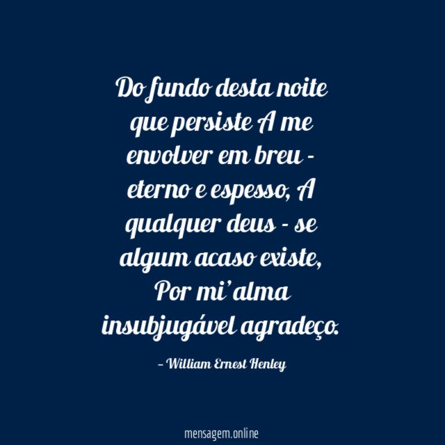 Do fundo desta noite que persiste A me envolver