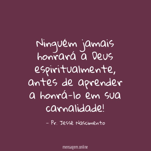 Ninguém jamais honrará a Deus espiritualmente