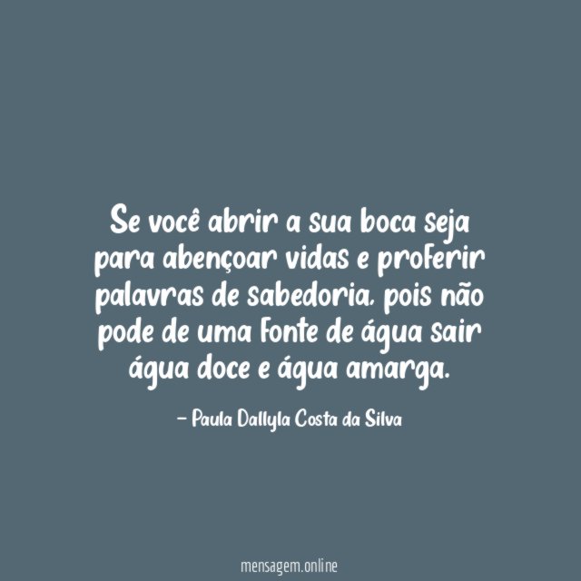 Se você abrir a sua boca seja para