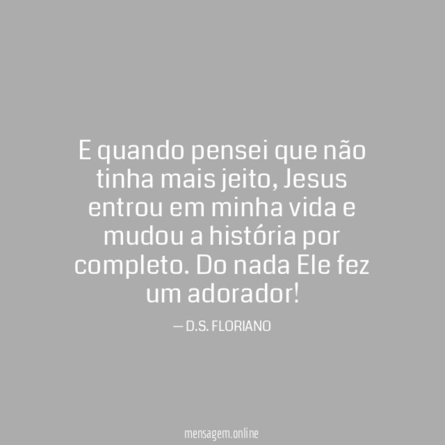 E quando pensei que não tinha mais jeito