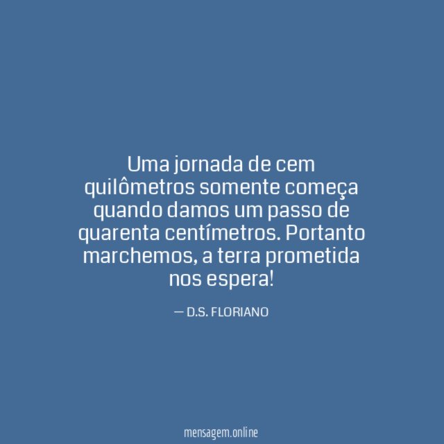 Uma jornada de cem quilômetros somente começa quando