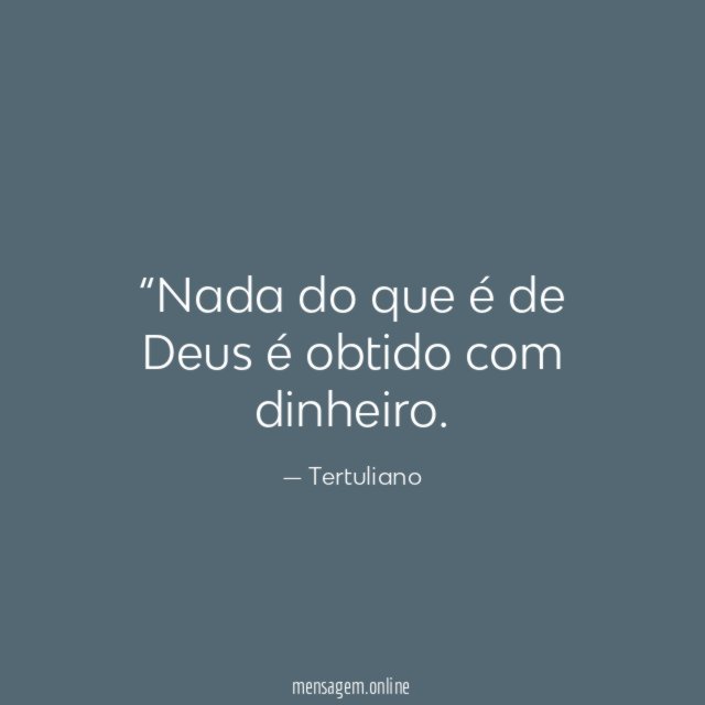 Nada do que é de Deus é obtido com dinheiro