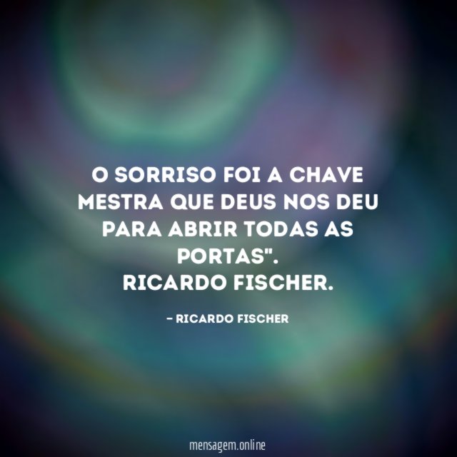 O sorriso foi a chave mestra que Deus