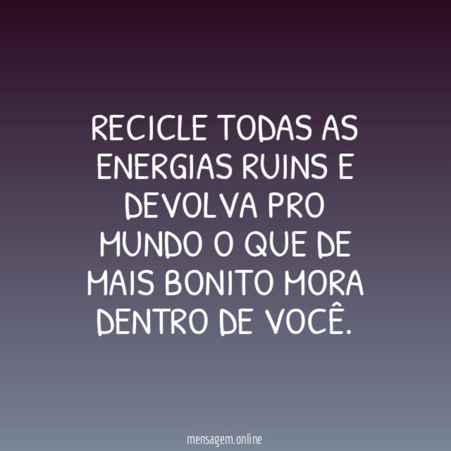 Recicle as energias ruins