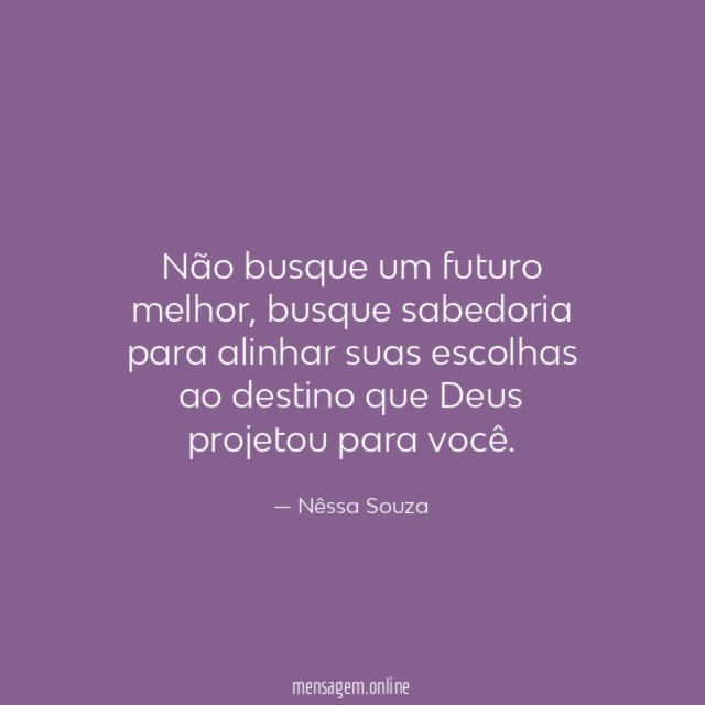 Não busque um futuro melhor