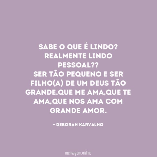 Sabe o que é lindo