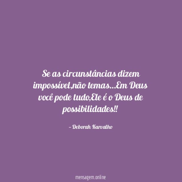 Se as circunstâncias dizem impossível
