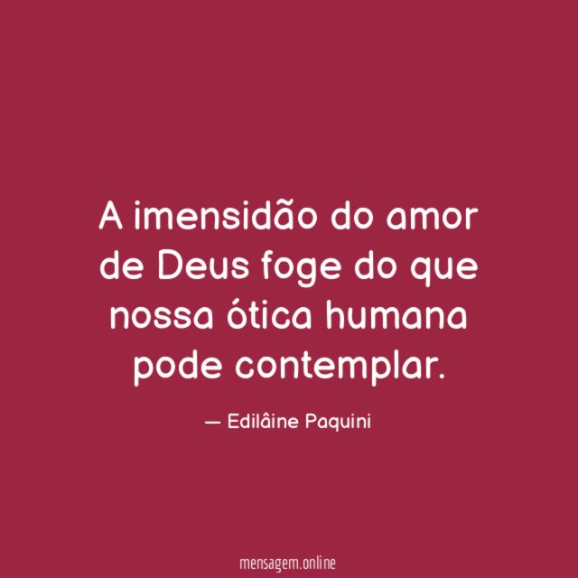 A imensidão do amor de Deus foge do