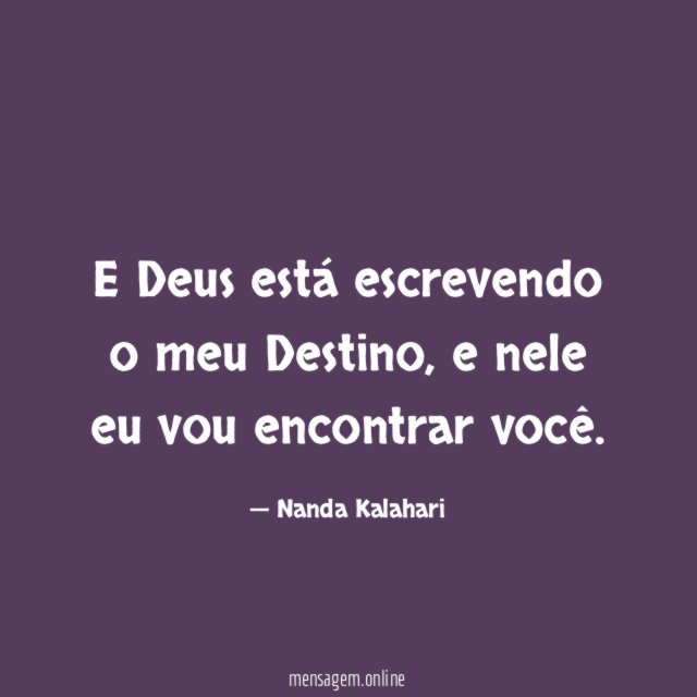 E Deus está escrevendo o meu Destino