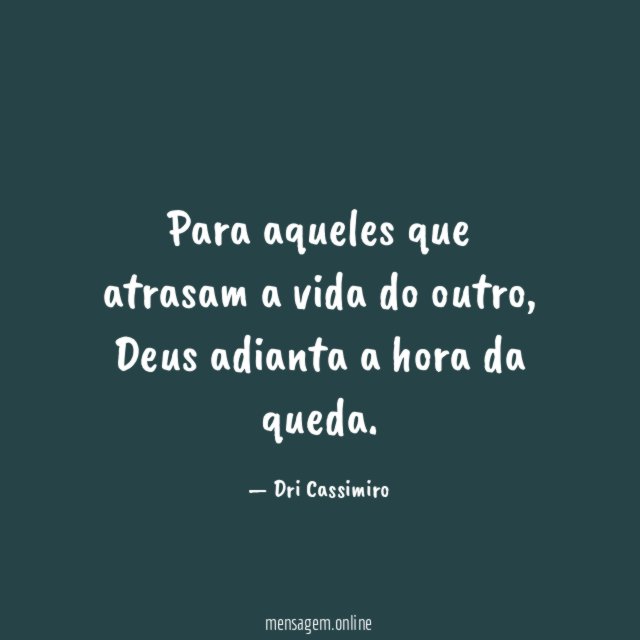 Para aqueles que atrasam a vida do outro