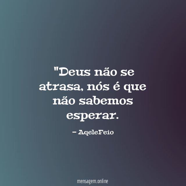 "Deus não se atrasa