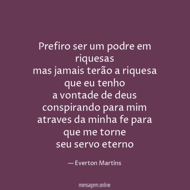 Prefiro ser um podre em riquesas mas jamais terão