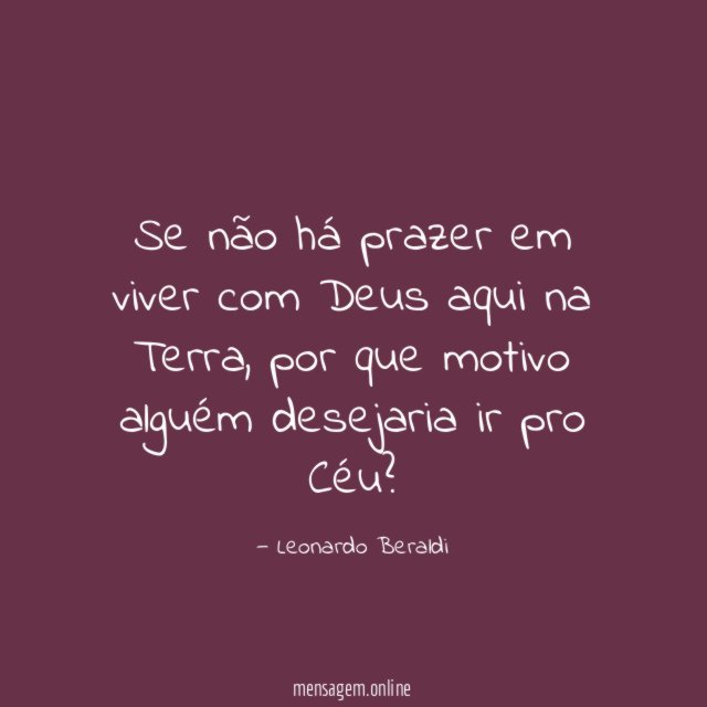 Se não há prazer em viver com Deus aqui na Terra