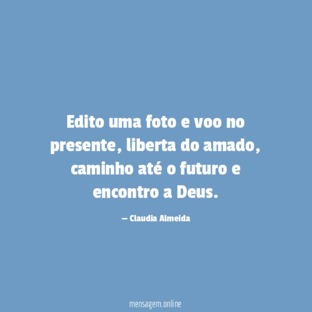 Edito uma foto e voo no presente