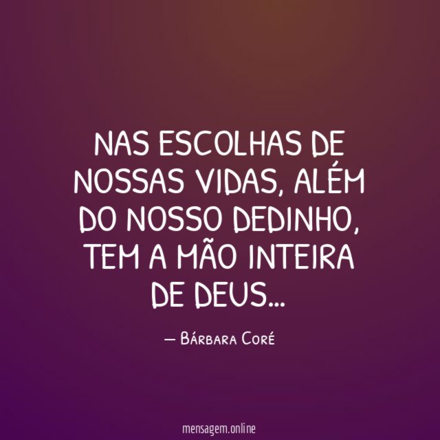 Nas escolhas de nossas vidas
