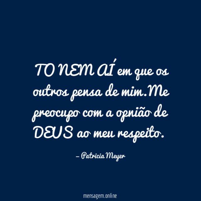 TO NEM AÍ em que os outros pensa de mim